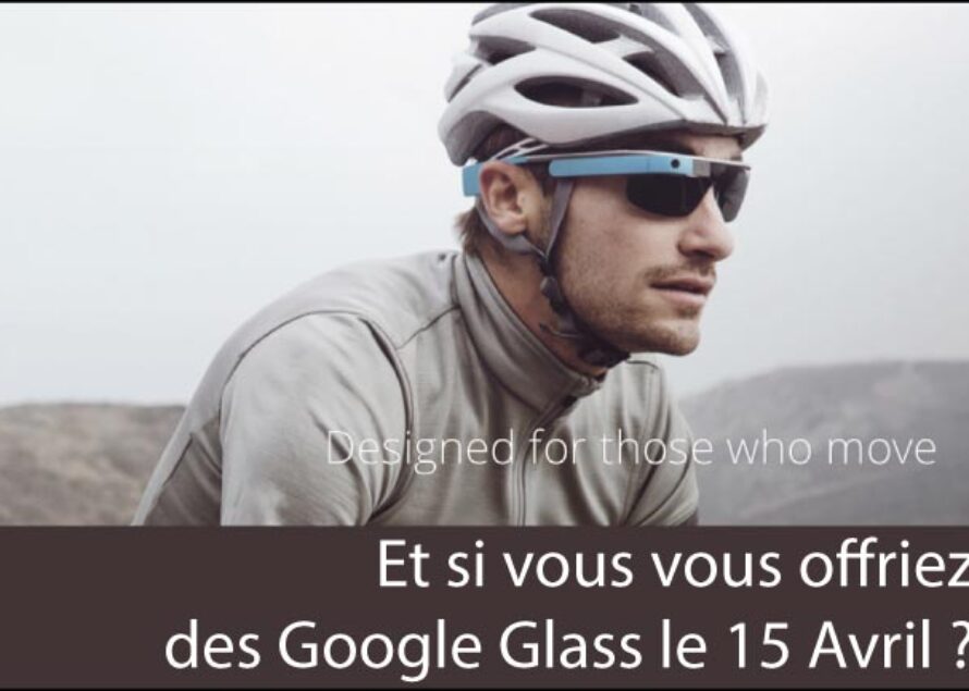 Technologie. Sus aux Google Glass : bientôt en vente presque libre pour une durée limitée