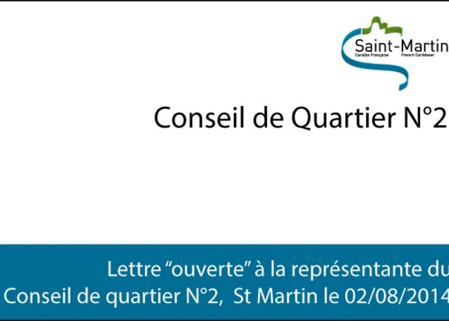 Saint-Martin. Lettre “ouverte” à la représentante du Conseil de quartier N°2  St Martin le 02 août 2014