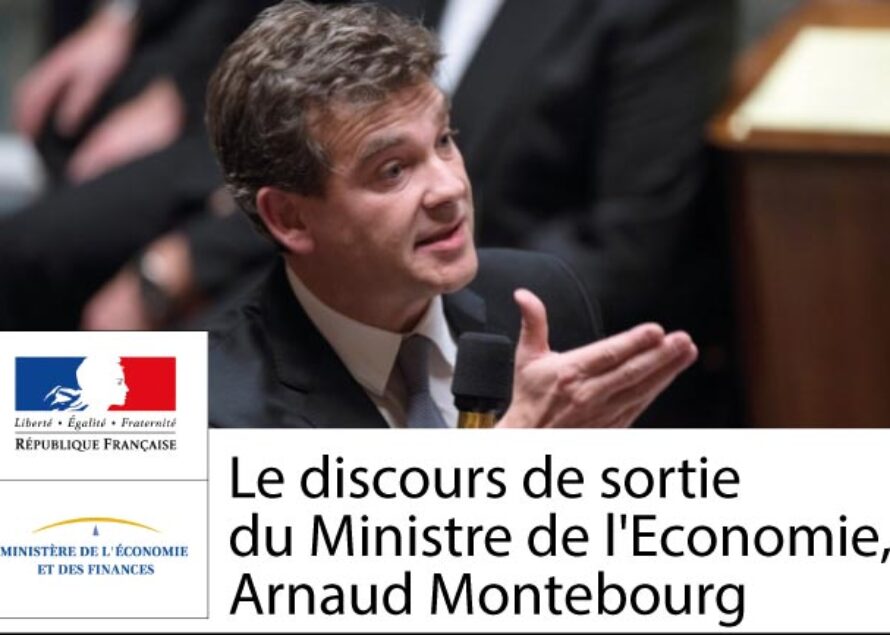 France – Le discours de sortie du Ministre de l’Economie Arnaud Montebourg, 4 mois après avoir pris le portefeuille de Bercy