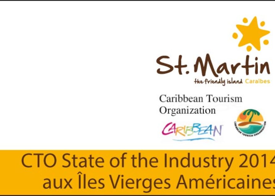 L’Office de Tourisme de St Martin au CTO State of the Industry 2014 aux Îles Vierges Américaines