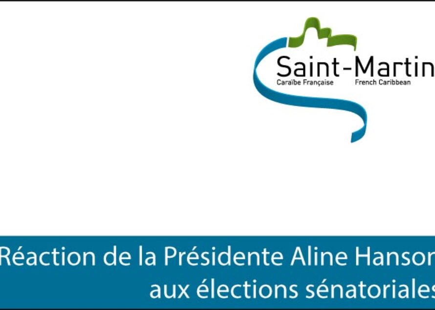 Réaction de madame Aline Hanson, Présidente de la Collectivité de Saint-Martin à l’élection sénatoriale