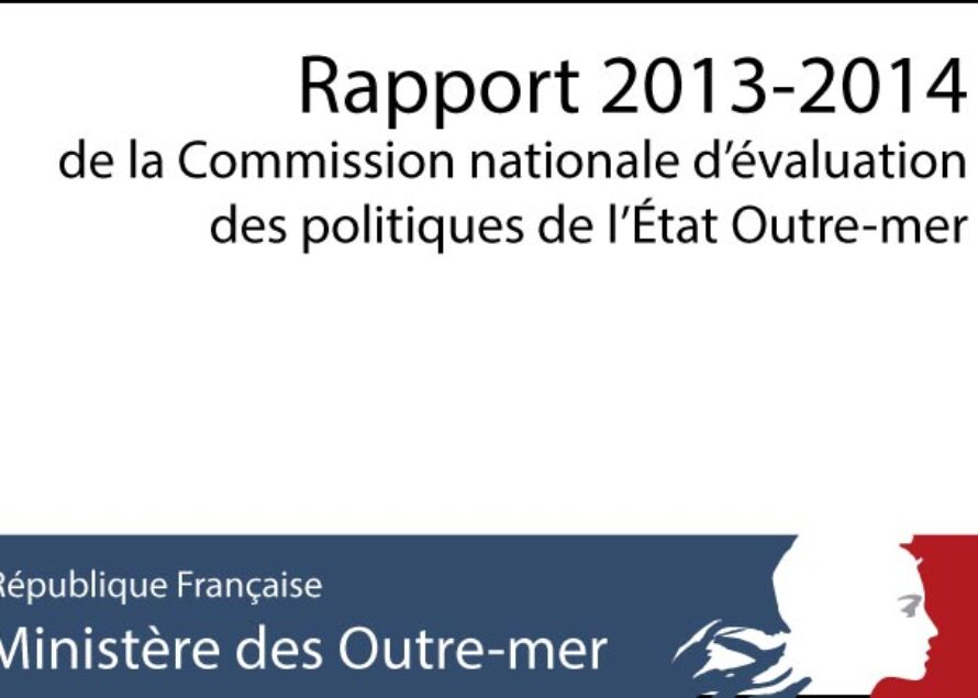 Présentation et remise du rapport 2013-2014 de la Commission nationale d’évaluation des politiques de l’État Outre-mer