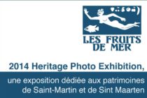 2014 Heritage Photo Exhibition, une exposition dédiée aux patrimoines de Saint-Martin et de Sint Maarten