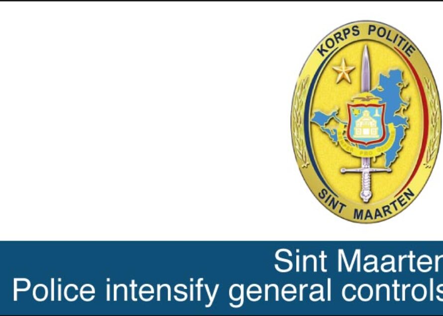 Sint Maarten – Police intensify general controls