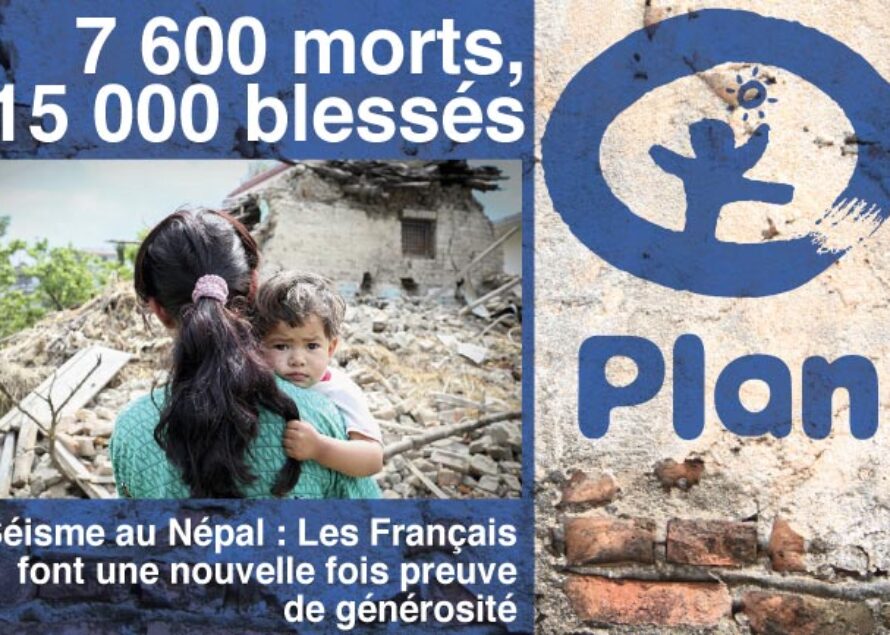 Séisme au Népal : Les Français font une nouvelle fois preuve de générosité et font confiance à l’ONG Plan International