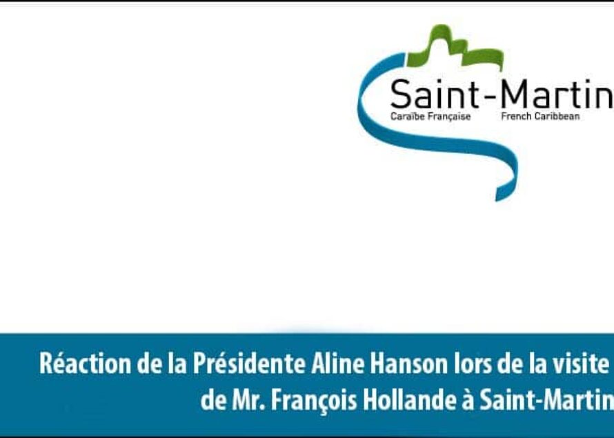 Saint-Martin : Réaction de Mme la Présidente Aline Hanson suite à la visite sur notre territoire de M. François Hollande