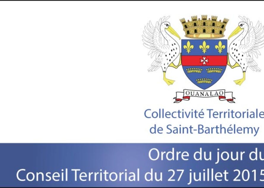 Saint-Barthélemy – Conseil Territorial du 27 juillet 2015