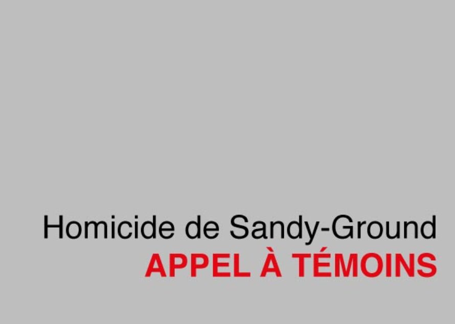 Appel à témoin relatif à l’homicide survenu le 20 juillet 2013 à Sandy-Ground