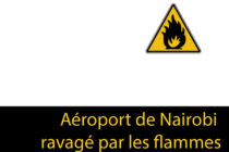 Kenya : l’aéroport de Nairobi en flammes