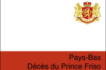Pays Bas : décès du Prince Friso d’Orange Nassau