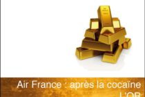 Air France : Après la cocaïne, l’or …