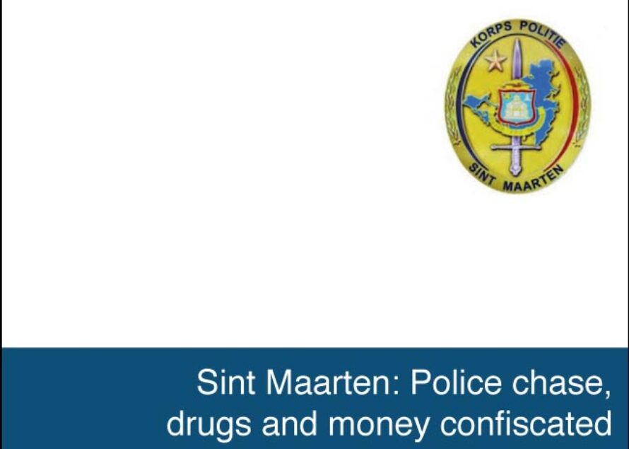 Sint Maarten. Police chase, drugs and money confiscated