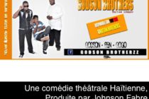 Saint-Martin. Godson Brothers « Une Comédie Théâtrale Haïtienne » produit par Johnson Fabre.