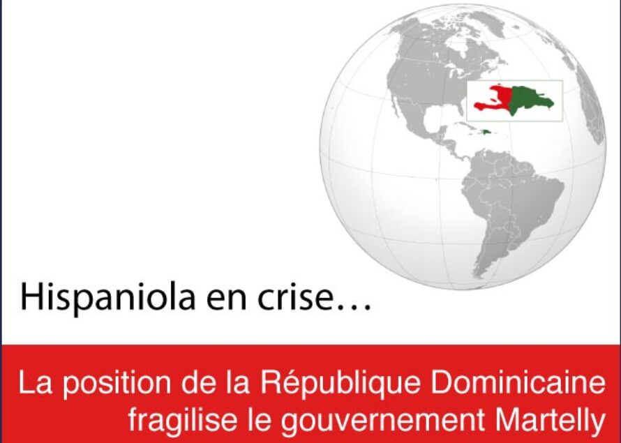 Haïti. La position de la République Dominicaine cristallise “l’antimartellynisme”