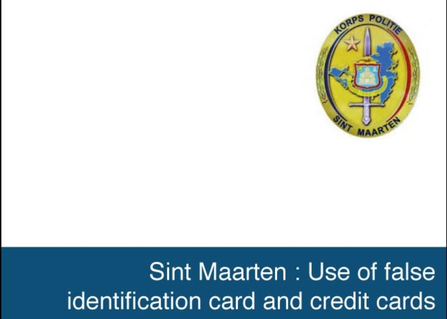 Sint Maarten. Use of false identification card and credit cards