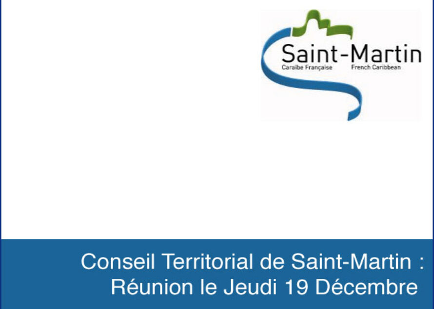Saint-Martin. Réunion du Conseil Territorial le Jeudi 19 Décembre