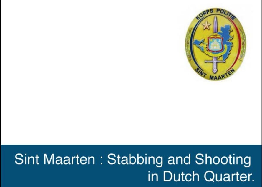 Sint Maarten. Shooting and Stabbing in Dutch Quarter