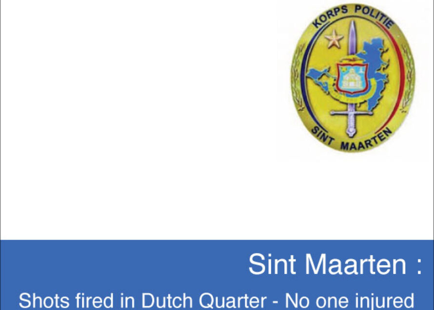 Sint Maarten. Shots fired in Dutch Quarter