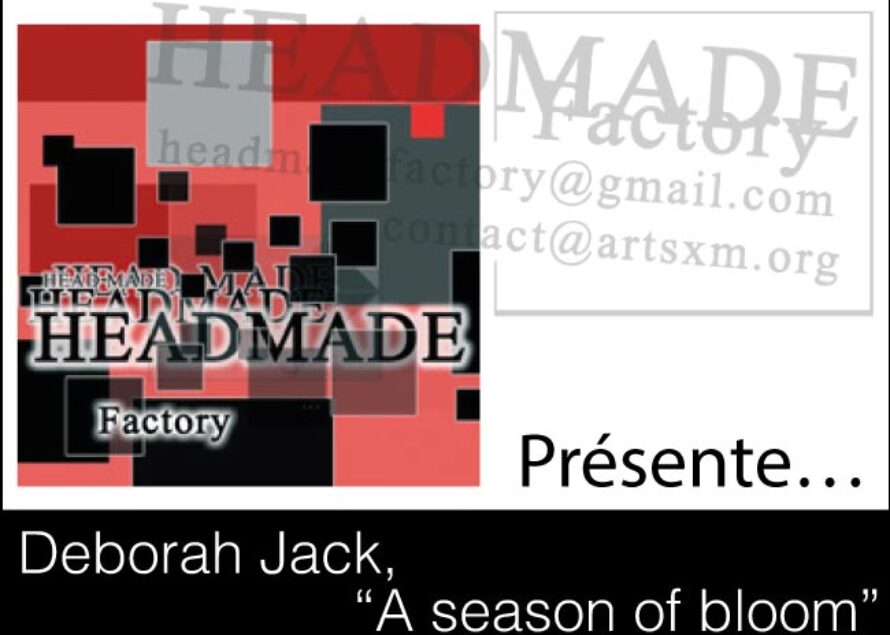 Art. HeadMade Factory présente Deborah Jack, “A season of bloom”