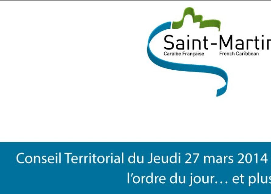 Saint-Martin. Le Conseil Territorial se réunit ce jeudi 27 mars 2014