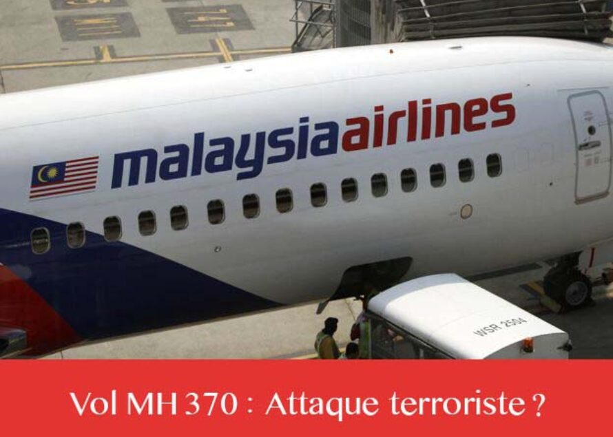 Le vol MH 370 toujours introuvable. Les Etats-Unis enquêtent sur une attaque terroriste