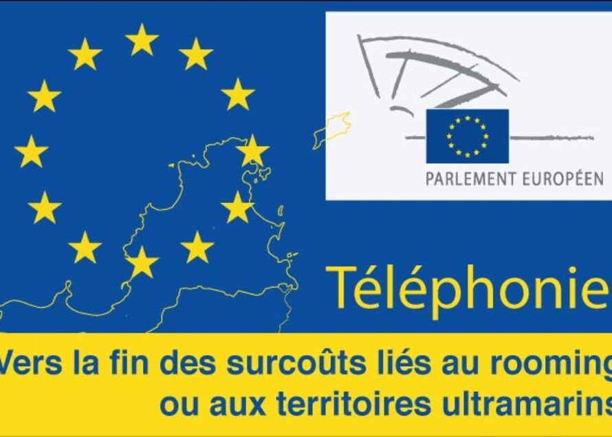 Téléphonie. Le Parlement européen exige la fin du rooming, une ouverture vers la fin des surcoûts ultramarins