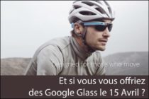 Technologie. Sus aux Google Glass : bientôt en vente presque libre pour une durée limitée