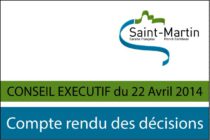 Saint-Martin. Compte-Rendu Du Conseil Executif Du Mardi 22 Avril 2014