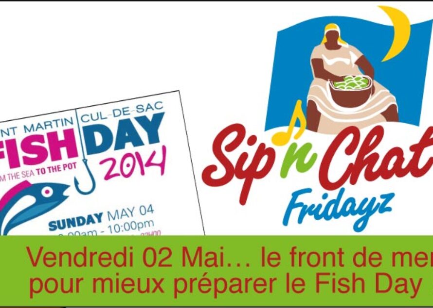 Saint-Martin. Vendredi 02 mai : Sip’N Chat Friday’Z spécial cuisine locale pour préparer le Fish Day