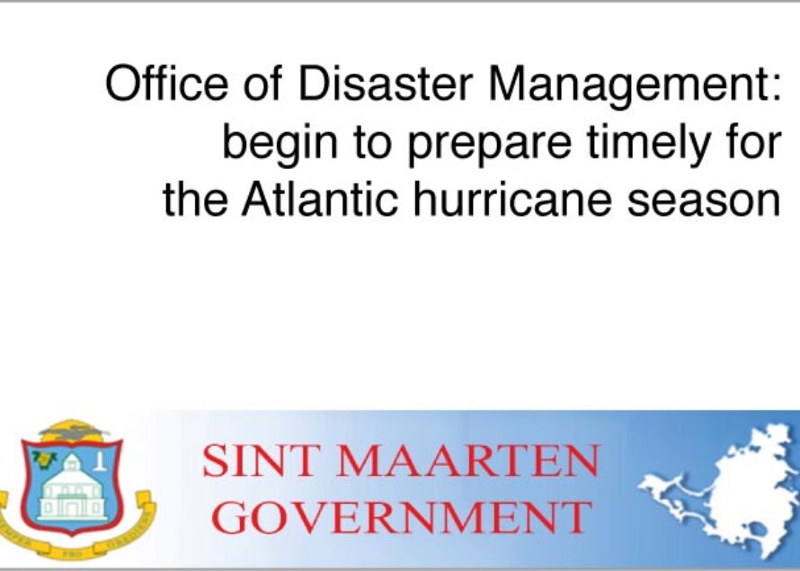 Sint Maarten. Office of Disaster Management calls on nation to prepare for 2014 Atlantic hurricane season; Remember it only takes one