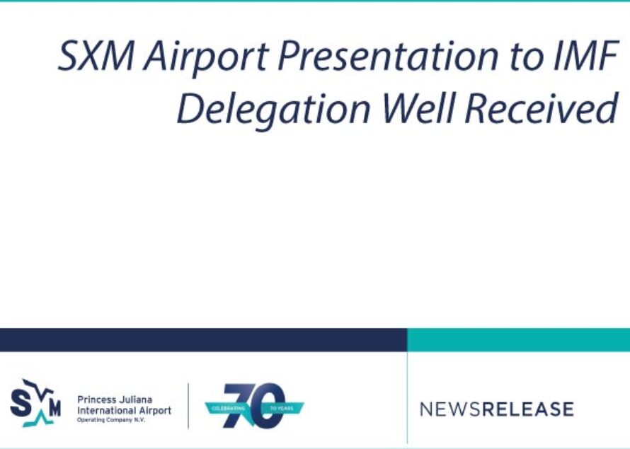 Sint Maarten. SXM Airport Presentation to IMF Delegation Well Received