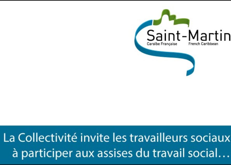 Saint-Martin. La Collectivité invite les travailleurs sociaux à participer aux Assises du travail social