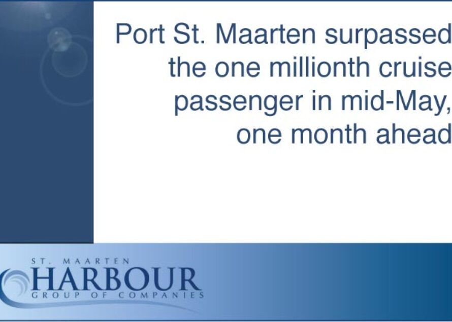 Sint Maarten. Port St. Maarten hits 1 millionth cruise passenger mid-May 2014