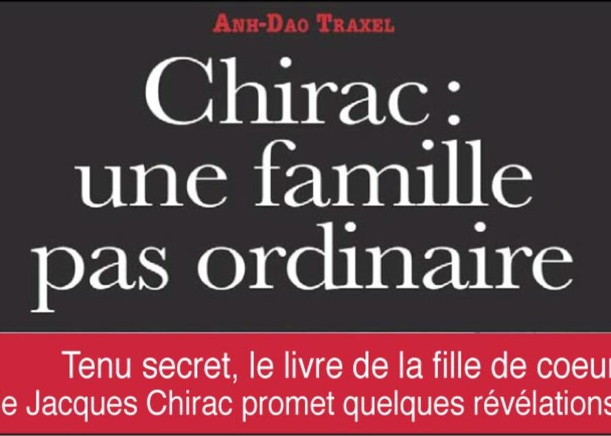 Littérature. Sortie le 05 Juin du livre d’Anh Dao Traxel, fille de coeur de Jacques Chirac
