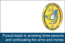 Sint Maarten. Pursuit leads to arresting three persons and confiscating fire arms and money