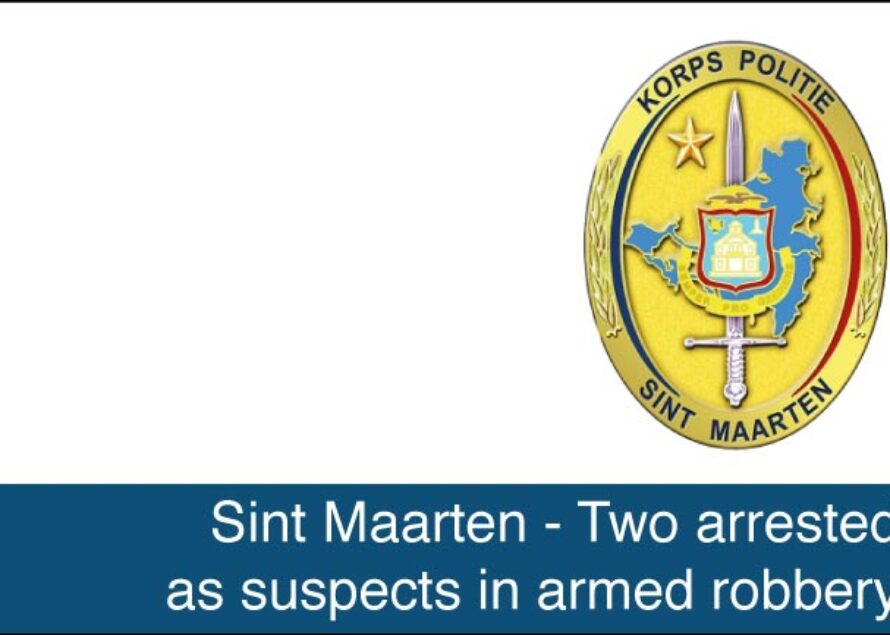 Sint Maarten. Two arrested as suspects in armed robbery