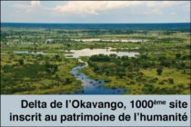 La Liste du patrimoine mondial franchit le cap des 1000 sites avec l’inscription du Delta de l’Okavango au Botswana