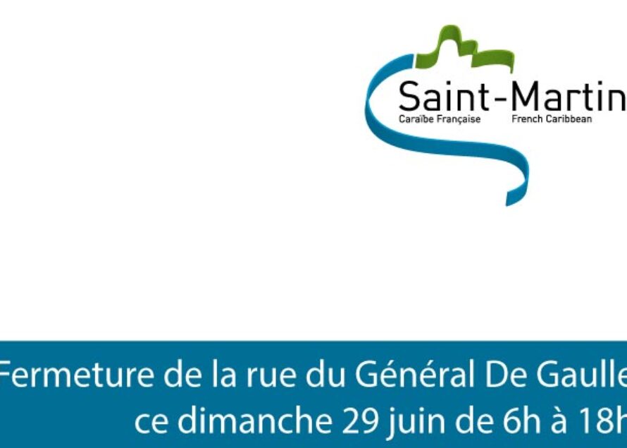 Saint-Martin. Arrêté Territorial – la rue du Général de Gaulle sera fermée dimanche 29 juin 2014, de 6 heures à 18 heures