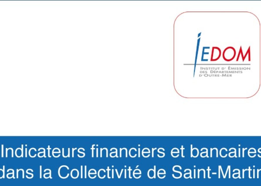 Économie. Indicateurs financiers et bancaires dans la Collectivité de Saint-Martin