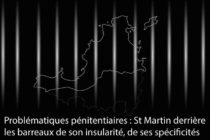 Rapport sur les problématiques pénitentiaires en outre-mer : Synthèse autour du cas particulier de Saint-Martin