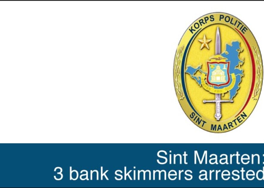 Sint Maarten. La police arrête 3 skimmers… une excellente chose au regard du nombre de piratages de comptes bancaires vécus à Saint-Martin depuis quelques semaines