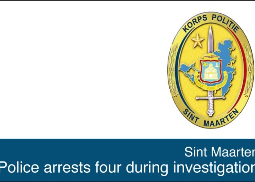 Sint Maarten. Arrestation de 4 personnes dans le cadre d’une enquête autour d’une effraction