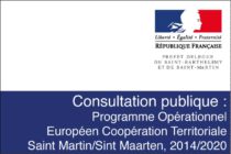Saint-Martin. Consultation publique sur le projet de Programme Opérationnel Européen Coopération Territoriale Saint Martin/Sint Maarten, 2014/2020