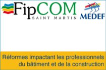 FIPCOM. Réformes impactant les professionnels du bâtiment et de la construction