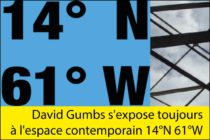 Art. David Gumbs s’expose toujours à l’espace contemporain 14°N 61°W