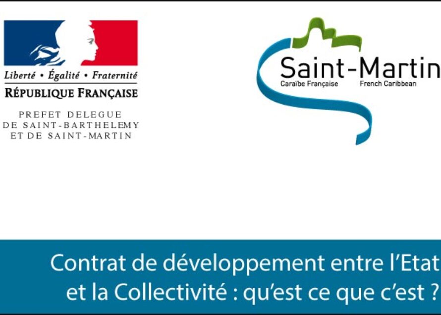 Saint-Martin. Le Contrat de Développement 2014-2017 entre l’Etat et la Collectivité, qu’est ce que c’est ?