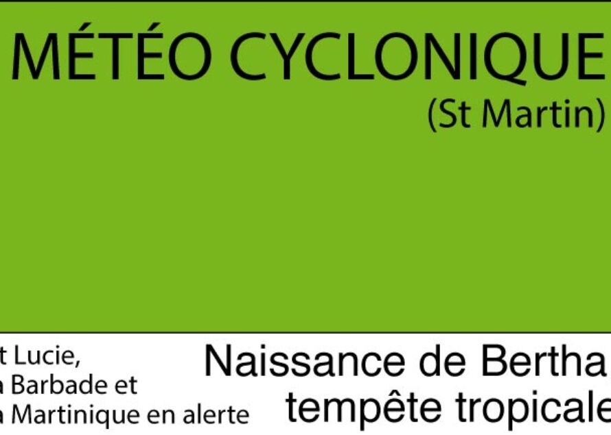 Météo Cyclonique. Naissance de Bertha, tempête tropicale… les Antilles concernées