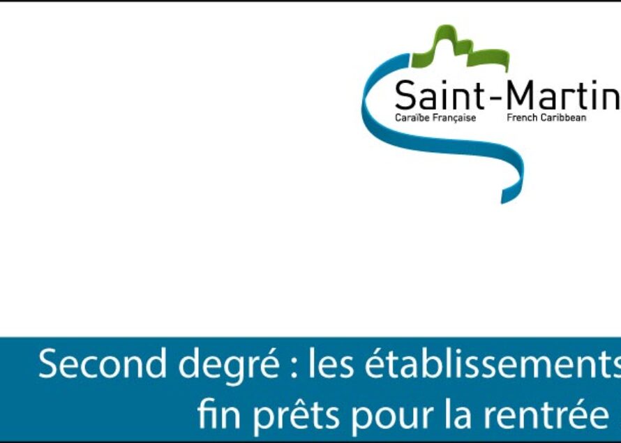 Saint-Martin – Second degré : les établissements fin prêts pour la rentrée !