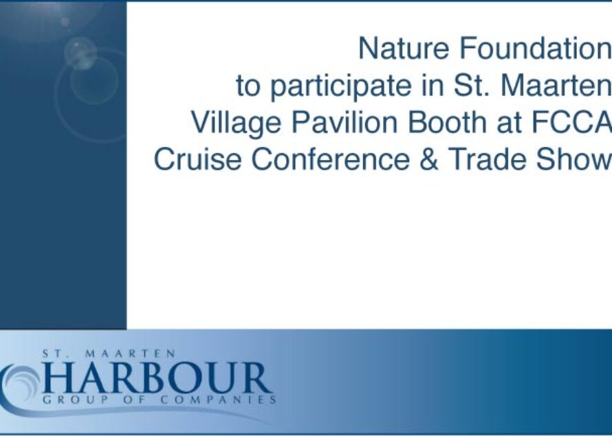 Environment – Nature Foundation to participate in St. Maarten Village Pavilion Booth at FCCA Cruise Conference & Trade Show