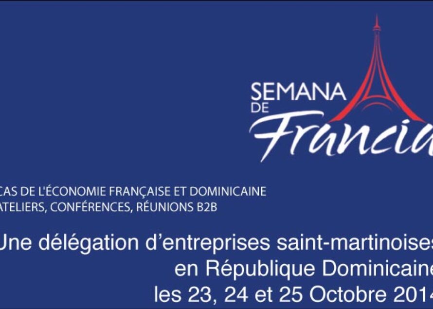 Une délégation d’entreprises à “La SEMANA DE FRANCIA 2014” les 23, 24 et 25 Octobre 2014 en République Dominicaine